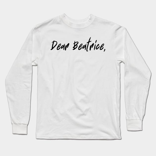 Dear Beatrice - Ava's letter - warrior nun - ava silva and sister Beatrice, avatrice, netflix Long Sleeve T-Shirt by tziggles